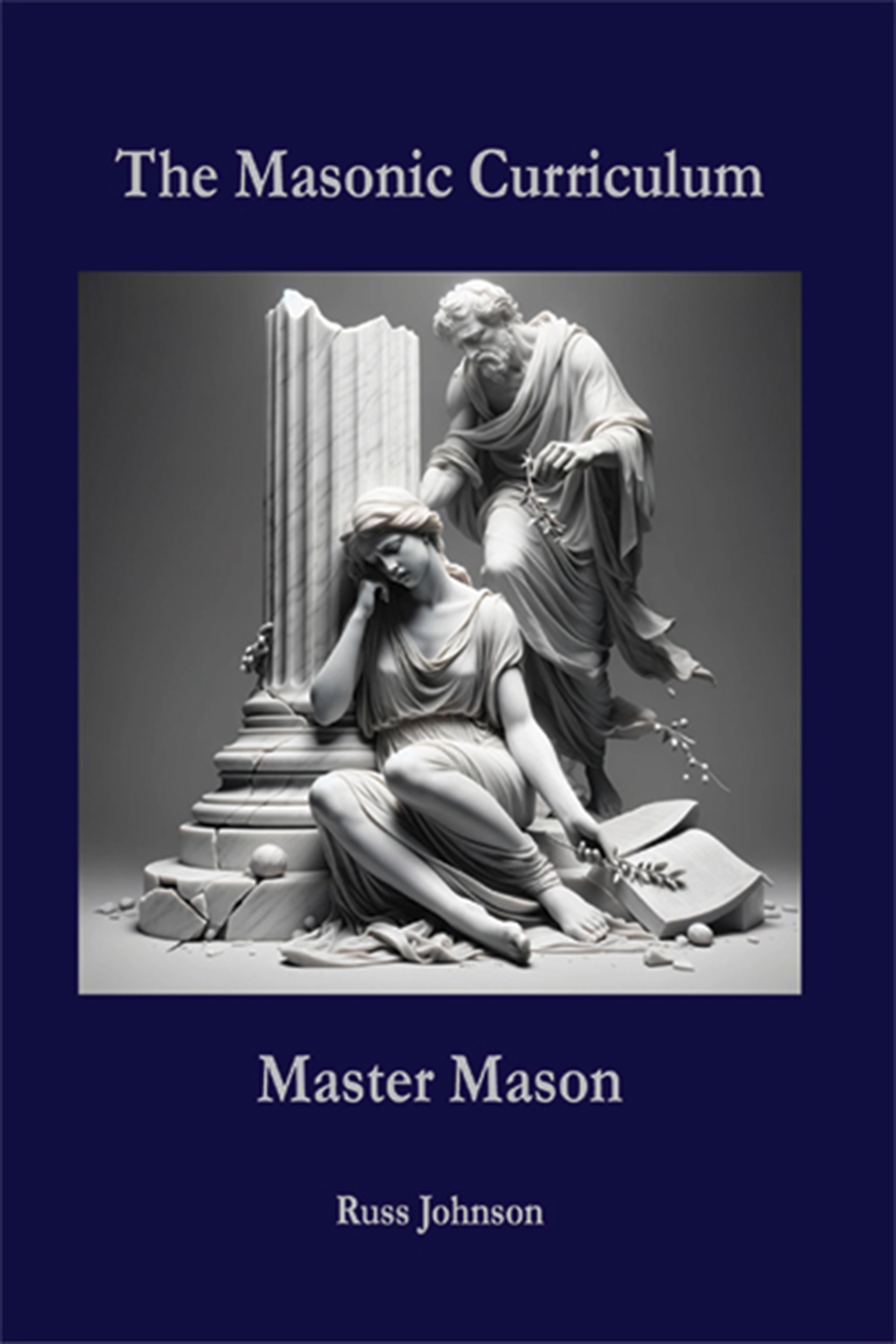 The Masonic Curriculum - Master Mason Book Cover